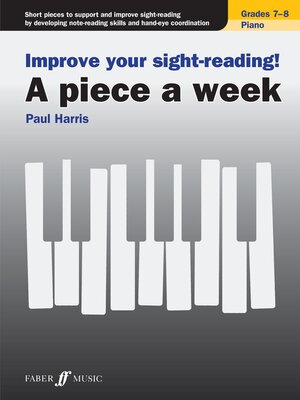 cover image of Improve your sight-reading! a piece a week Piano Grades 7-8